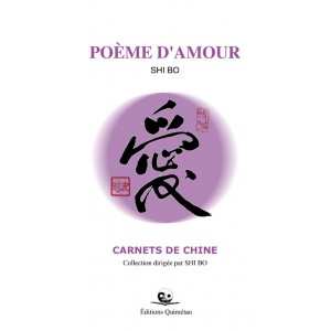 Carnets de Chine: Poème d’amour