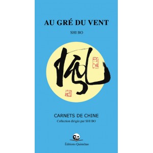 Carnets de Chine: Au gré du vent