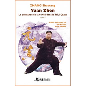 Yuan Zhen - La puissance de la vérité dans le Tai Ji Quan 